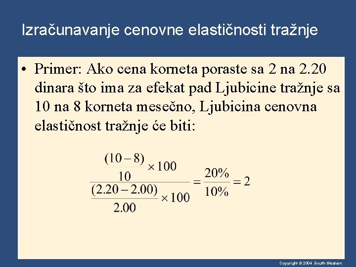 Izračunavanje cenovne elastičnosti tražnje • Primer: Ako cena korneta poraste sa 2 na 2.