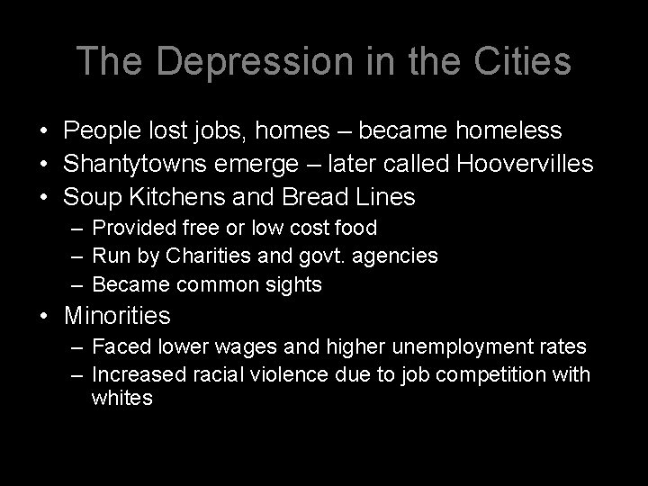 The Depression in the Cities • People lost jobs, homes – became homeless •