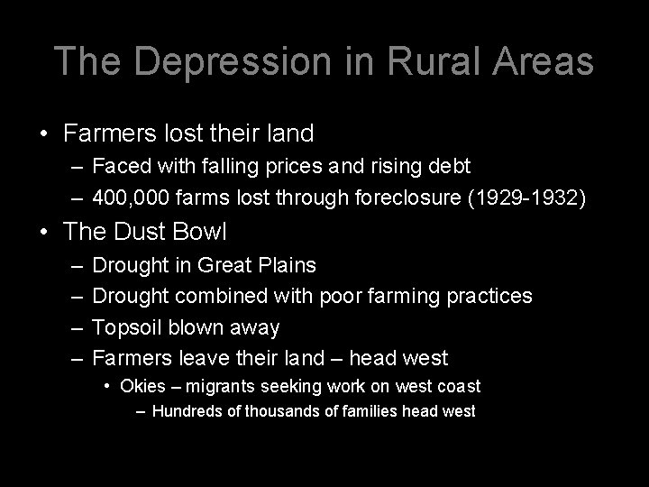 The Depression in Rural Areas • Farmers lost their land – Faced with falling