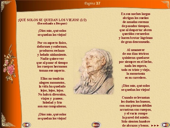 37 ¡QUÉ SOLOS SE QUEDAN LOS VIEJOS! (1/2) (Recordando a Bécquer) ¡Dios mío, qué