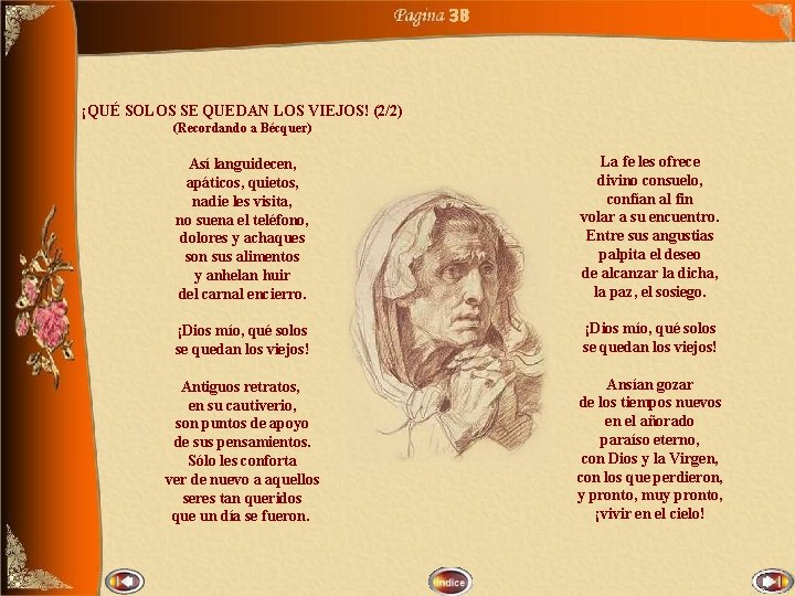 38 ¡QUÉ SOLOS SE QUEDAN LOS VIEJOS! (2/2) (Recordando a Bécquer) Así languidecen, apáticos,