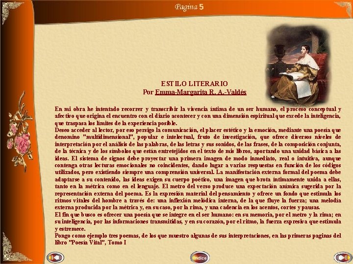 5 ESTILO LITERARIO Por Emma-Margarita R. A. -Valdés En mi obra he intentado recorrer