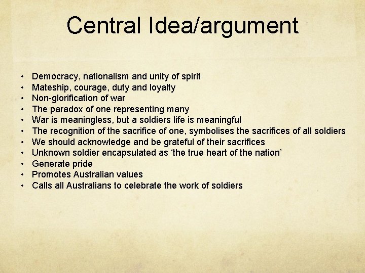 Central Idea/argument • • • Democracy, nationalism and unity of spirit Mateship, courage, duty