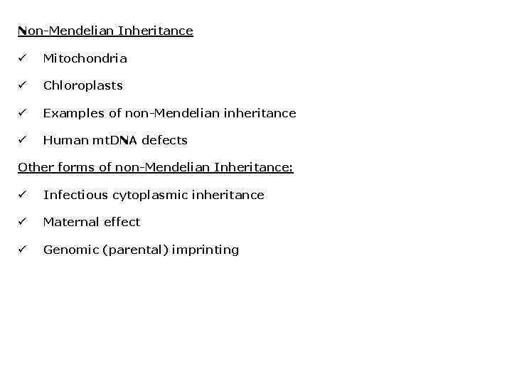 Non-Mendelian Inheritance ü Mitochondria ü Chloroplasts ü Examples of non-Mendelian inheritance ü Human mt.