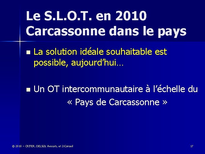 Le S. L. O. T. en 2010 Carcassonne dans le pays n La solution