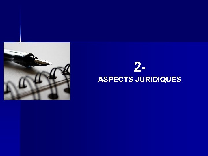 2 - ASPECTS JURIDIQUES 21 