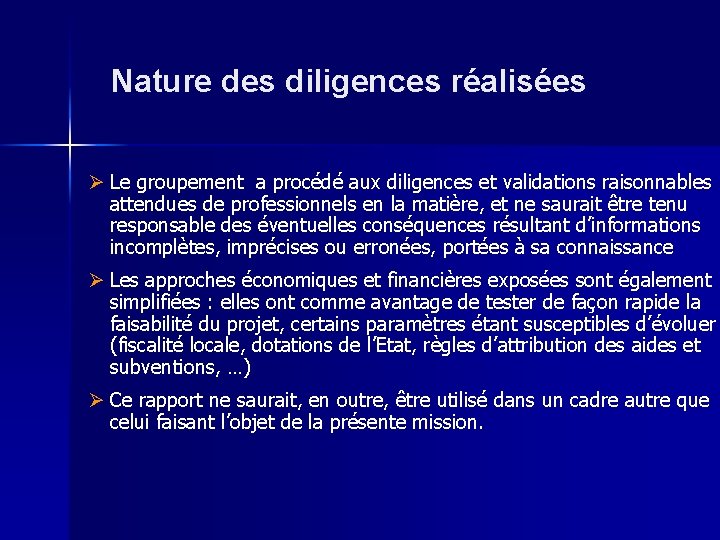 Nature des diligences réalisées Ø Le groupement a procédé aux diligences et validations raisonnables