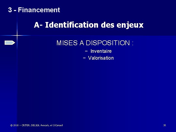 3 - Financement A- Identification des enjeux MISES A DISPOSITION : − Inventaire −