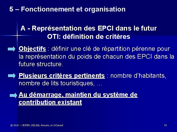 5 – Fonctionnement et organisation 5 - Fonctionnement et organisation A - Représentation des