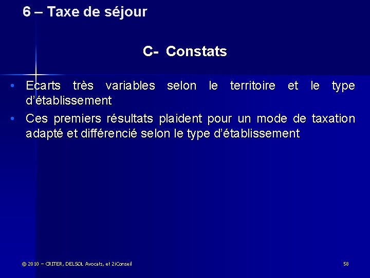 6 – Taxe de séjour 6 - Taxe de séjour C- Constats • Ecarts