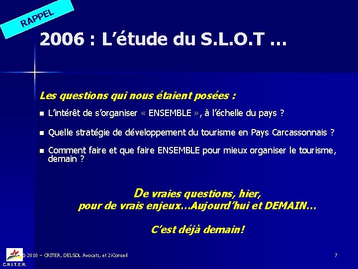 EL P AP R 2006 : L’étude du S. L. O. T … Les