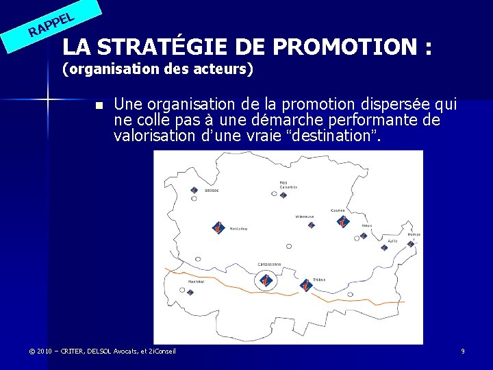 EL P AP R LA STRATÉGIE DE PROMOTION : (organisation des acteurs) n Une