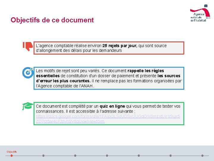 Objectifs de ce document L’agence comptable réalise environ 25 rejets par jour, qui sont