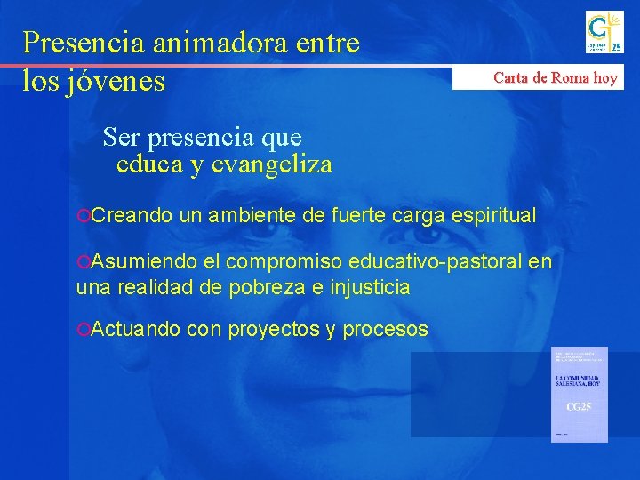 Presencia animadora entre los jóvenes Carta de Roma hoy Ser presencia que educa y