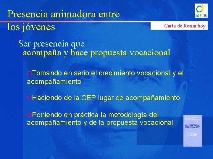 Presencia animadora entre los jóvenes Carta de Roma hoy Ser presencia que acompaña y