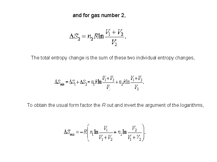 and for gas number 2, The total entropy change is the sum of these