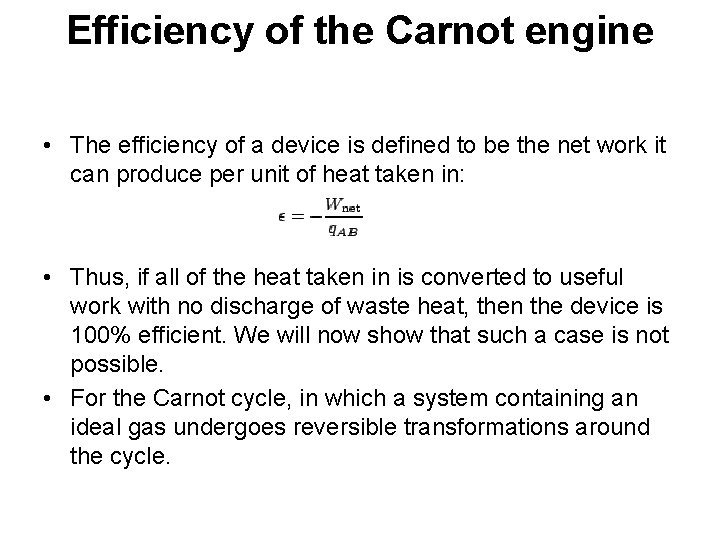 Efficiency of the Carnot engine • The efficiency of a device is defined to