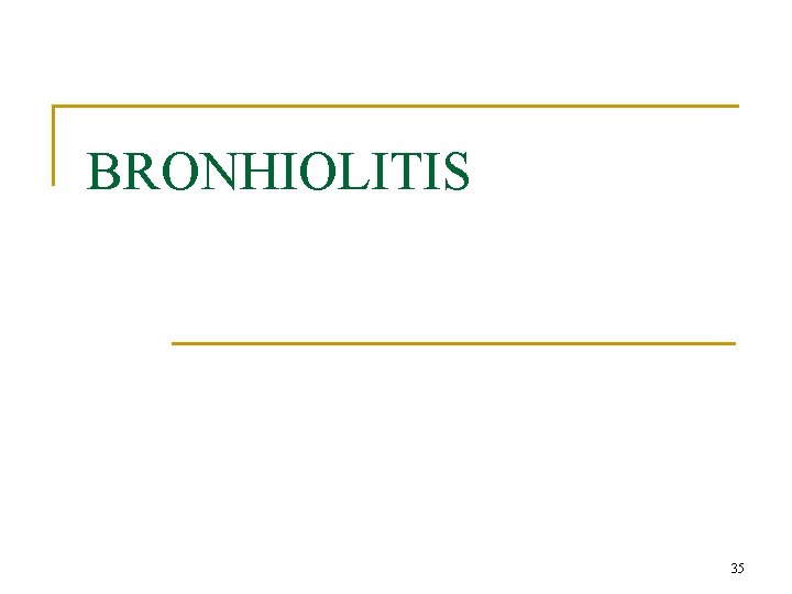 BRONHIOLITIS 35 