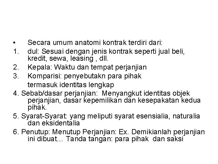  • 1. Secara umum anatomi kontrak terdiri dari: dul: Sesuai dengan jenis kontrak