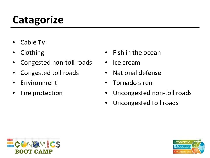 Catagorize • • • Cable TV Clothing Congested non-toll roads Congested toll roads Environment