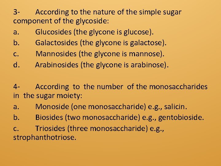 3 According to the nature of the simple sugar component of the glycoside: a.