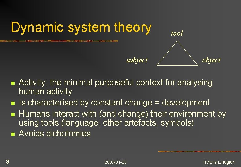 Dynamic system theory subject n n 3 tool object Activity: the minimal purposeful context