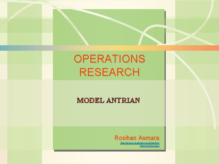 6 s-1 Pendahuluan Operations Management OPERATIONS RESEARCH MODEL ANTRIAN William J. Stevenson Rosihan Asmara