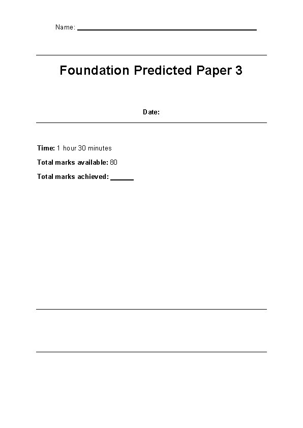 Name: Foundation Predicted Paper 3 Date: Time: 1 hour 30 minutes Total marks available: