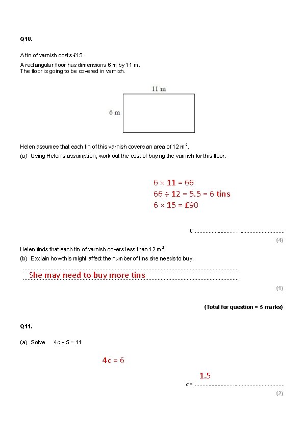 Q 10. A tin of varnish costs £ 15 A rectangular floor has dimensions