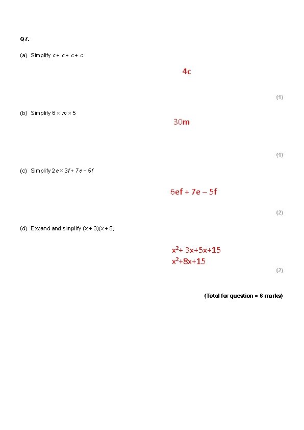 Q 7. (a) Simplify c + c + c 4 c (1) (b) Simplify