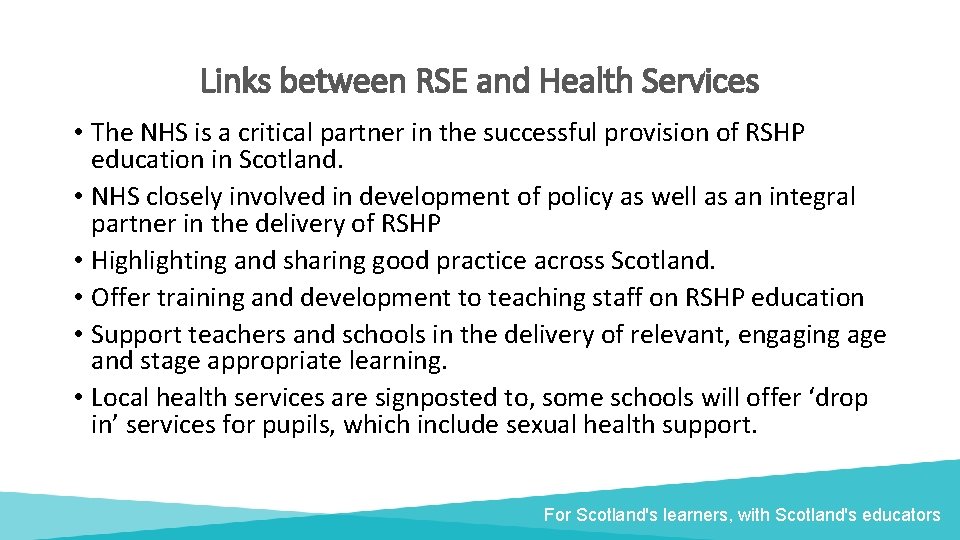 Links between RSE and Health Services • The NHS is a critical partner in