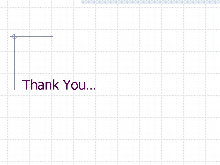 Thank You… Thank You…