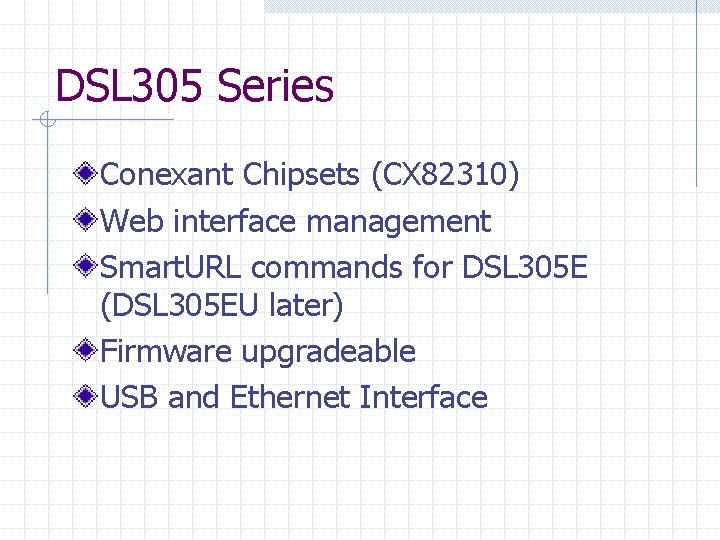 DSL 305 Series Conexant Chipsets (CX 82310) Web interface management Smart. URL commands for DSL 305 Series Conexant Chipsets (CX 82310) Web interface management Smart. URL commands for