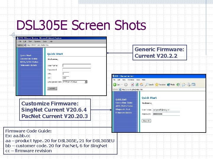 DSL 305 E Screen Shots Generic Firmware: Current V 20. 2. 2 Customize Firmware: DSL 305 E Screen Shots Generic Firmware: Current V 20. 2. 2 Customize Firmware: