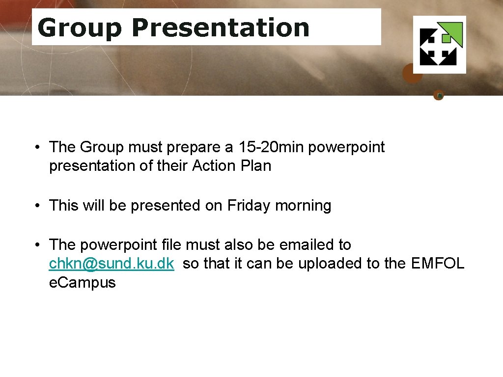 Group Presentation • The Group must prepare a 15 -20 min powerpoint presentation of