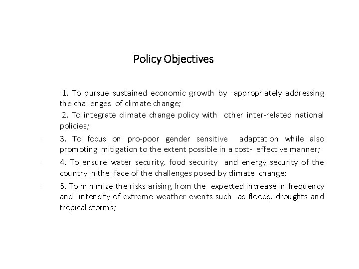 Policy Objectives 3. 4. 5. 1. To pursue sustained economic growth by appropriately addressing