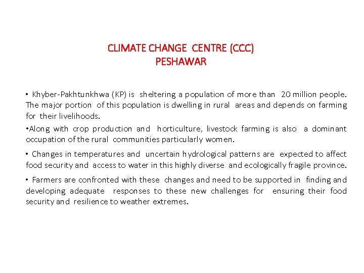 CLIMATE CHANGE CENTRE (CCC) PESHAWAR • Khyber-Pakhtunkhwa (KP) is sheltering a population of more