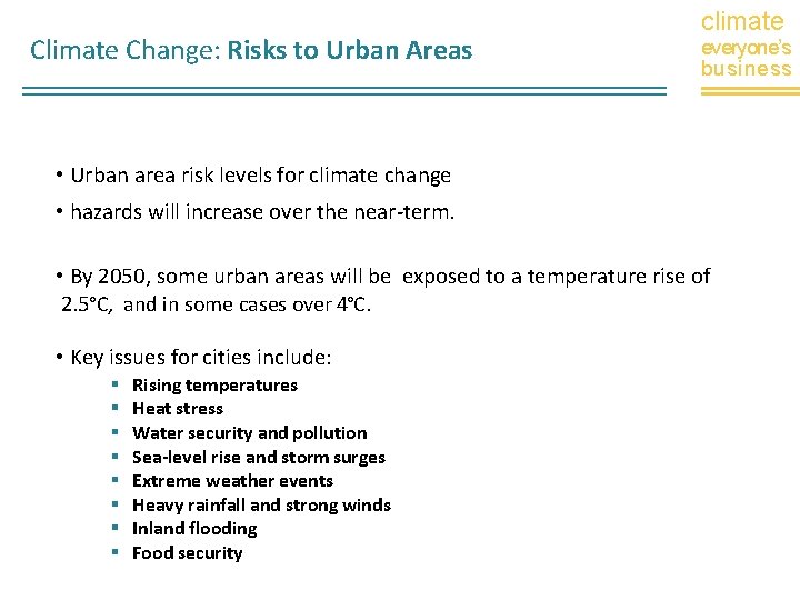 Climate Change: Risks to Urban Areas climate everyone’s business • Urban area risk levels