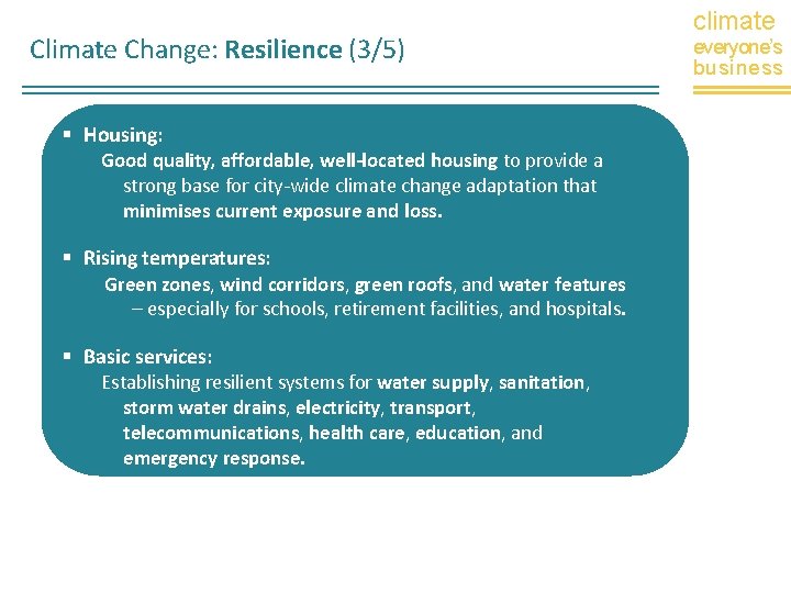 Climate Change: Resilience (3/5) Housing: Good quality, affordable, well-located housing to provide a strong