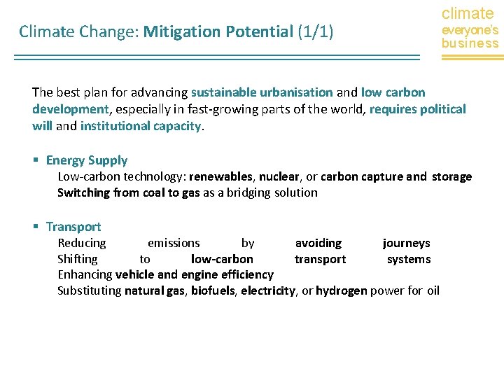 Climate Change: Mitigation Potential (1/1) climate everyone’s business The best plan for advancing sustainable