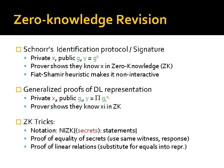 Zero-knowledge Revision � Schnorr’s Identification protocol / Signature Private x, public g, y =