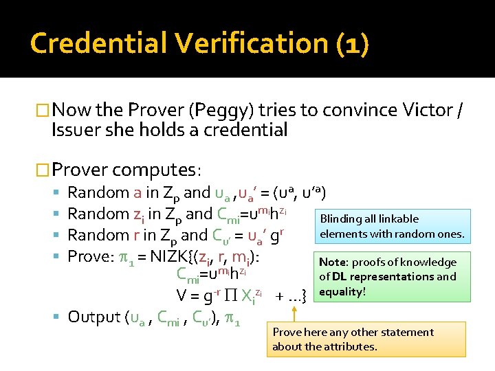 Credential Verification (1) �Now the Prover (Peggy) tries to convince Victor / Issuer she