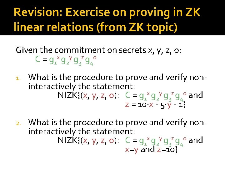 Revision: Exercise on proving in ZK linear relations (from ZK topic) Given the commitment