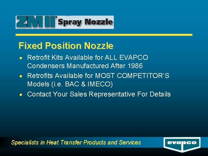 Fixed Position Nozzle · Retrofit Kits Available for ALL EVAPCO Condensers Manufactured After 1986