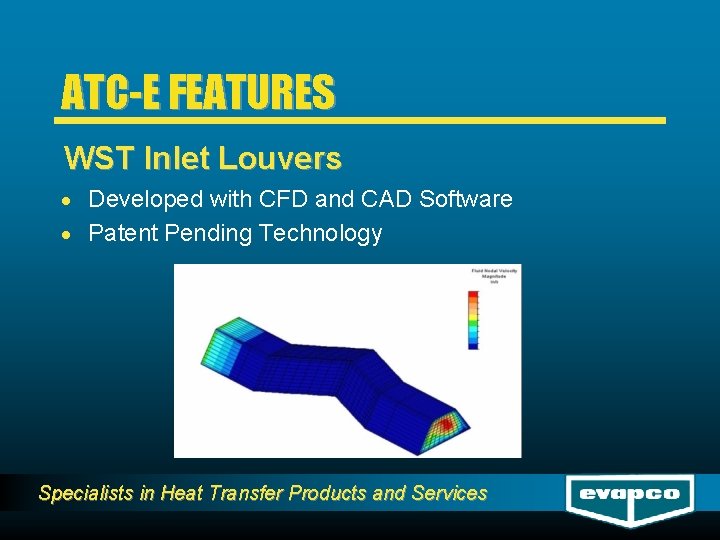 ATC-E FEATURES WST Inlet Louvers · Developed with CFD and CAD Software · Patent