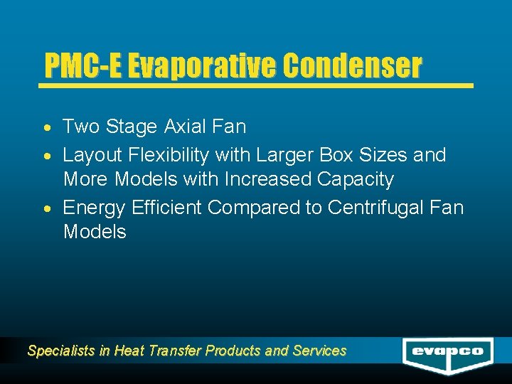 PMC-E Evaporative Condenser · Two Stage Axial Fan · Layout Flexibility with Larger Box