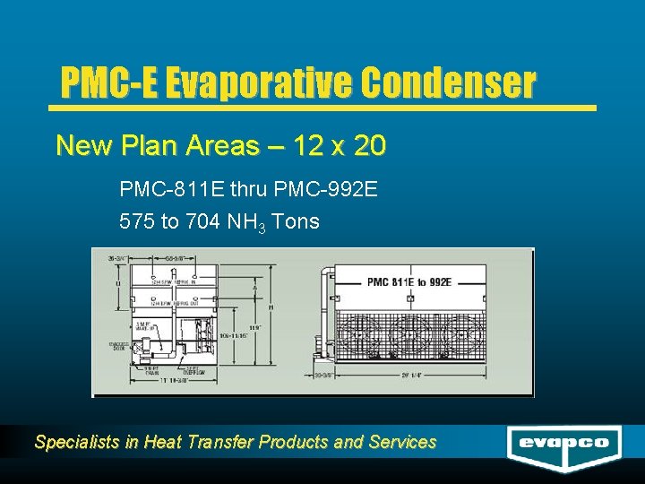 PMC-E Evaporative Condenser New Plan Areas – 12 x 20 PMC-811 E thru PMC-992