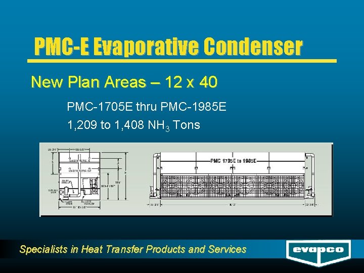 PMC-E Evaporative Condenser New Plan Areas – 12 x 40 PMC-1705 E thru PMC-1985