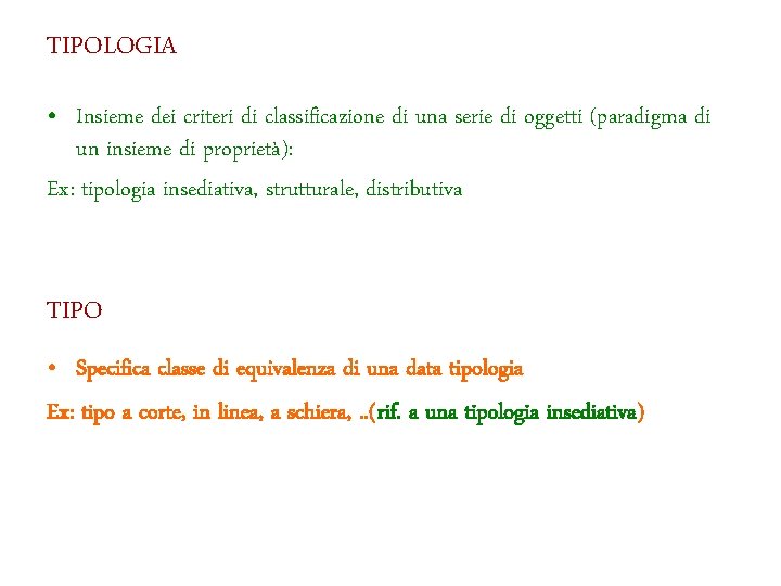 TIPOLOGIA • Insieme dei criteri di classificazione di una serie di oggetti (paradigma di