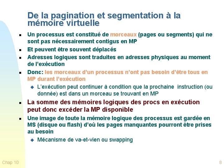 De la pagination et segmentation à la mémoire virtuelle n n n Chap 10